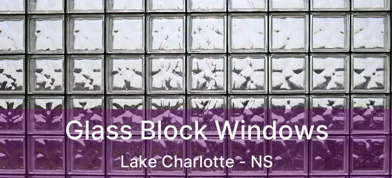  Glass Block Windows Lake Charlotte - NS