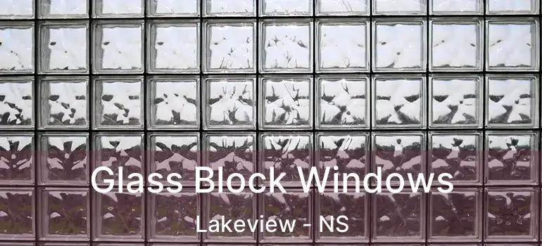  Glass Block Windows Lakeview - NS