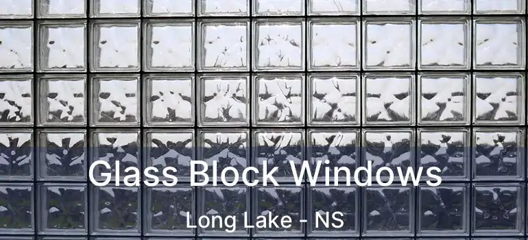  Glass Block Windows Long Lake - NS