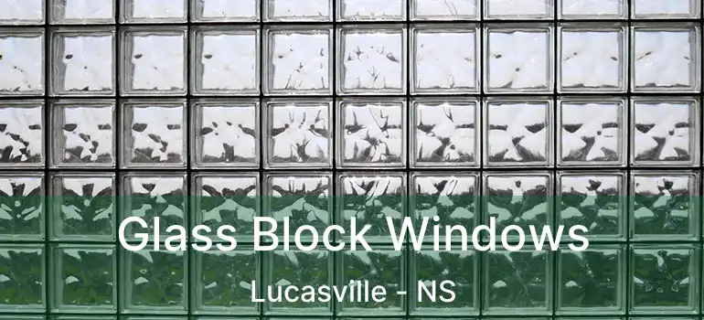  Glass Block Windows Lucasville - NS