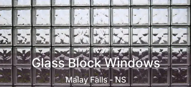  Glass Block Windows Malay Falls - NS