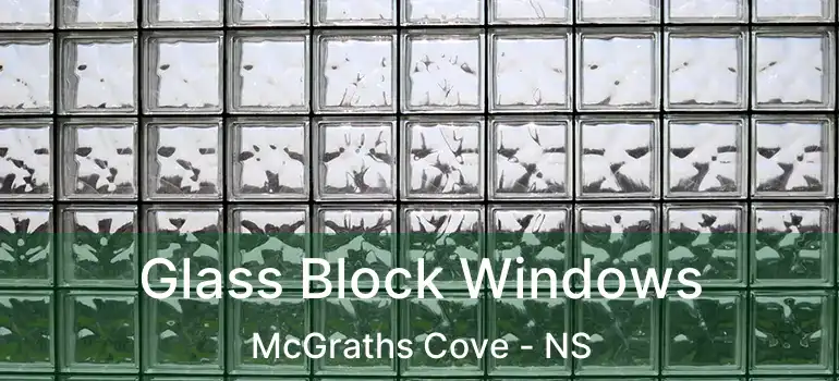  Glass Block Windows McGraths Cove - NS