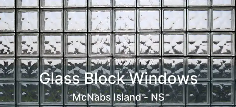  Glass Block Windows McNabs Island - NS