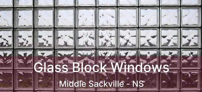  Glass Block Windows Middle Sackville - NS