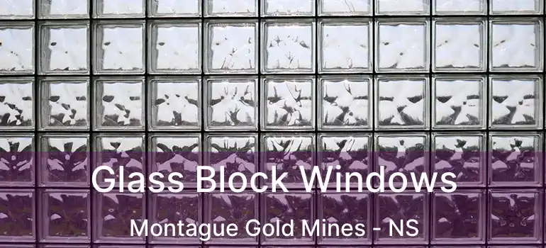  Glass Block Windows Montague Gold Mines - NS