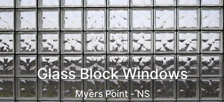  Glass Block Windows Myers Point - NS