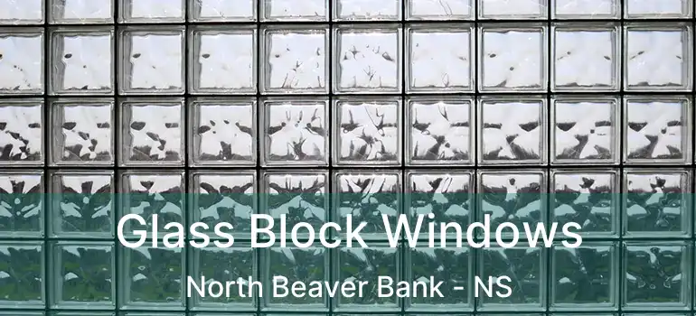  Glass Block Windows North Beaver Bank - NS