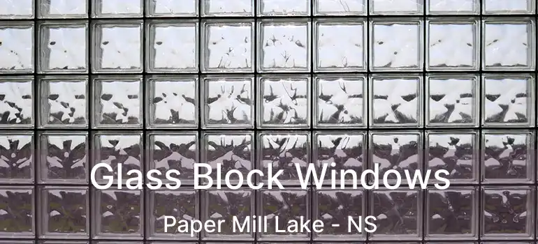  Glass Block Windows Paper Mill Lake - NS