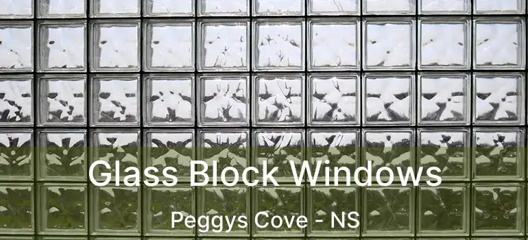  Glass Block Windows Peggys Cove - NS