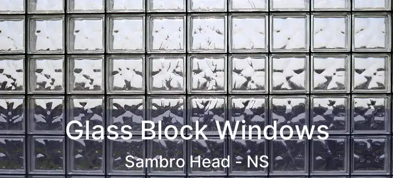  Glass Block Windows Sambro Head - NS