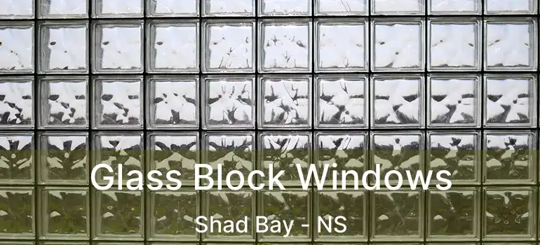  Glass Block Windows Shad Bay - NS