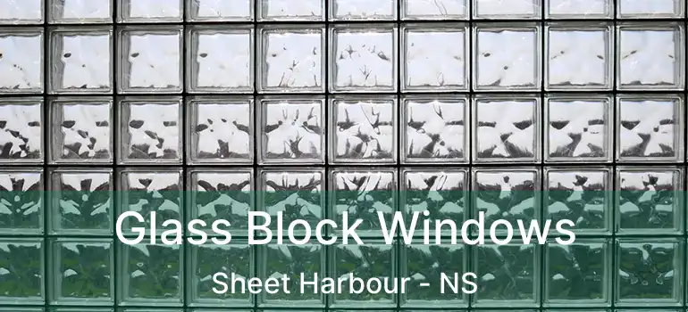  Glass Block Windows Sheet Harbour - NS