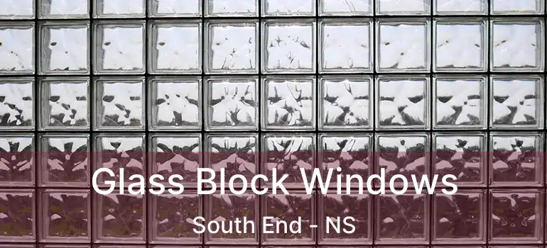  Glass Block Windows South End - NS