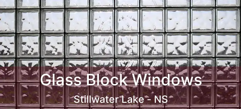  Glass Block Windows Stillwater Lake - NS