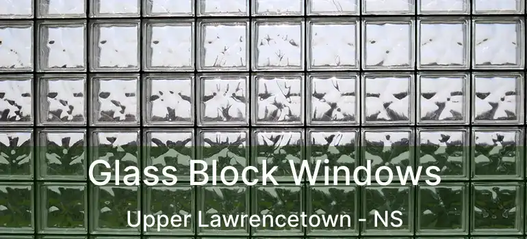  Glass Block Windows Upper Lawrencetown - NS