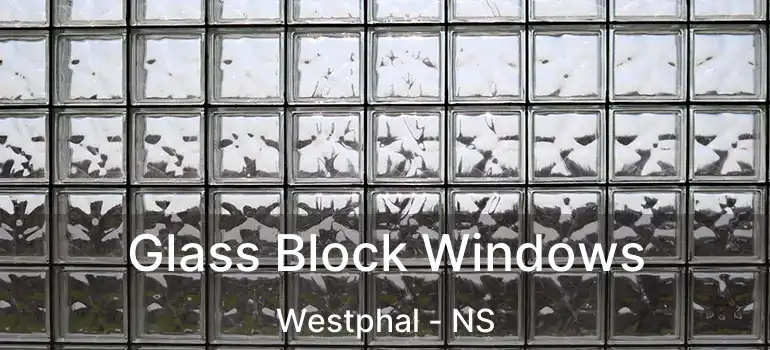  Glass Block Windows Westphal - NS