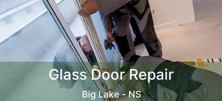  Glass Door Repair Big Lake - NS