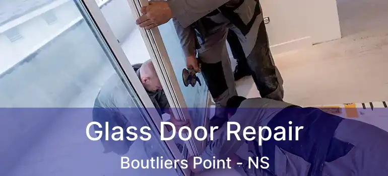  Glass Door Repair Boutliers Point - NS