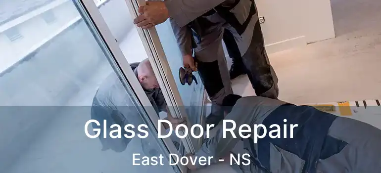  Glass Door Repair East Dover - NS