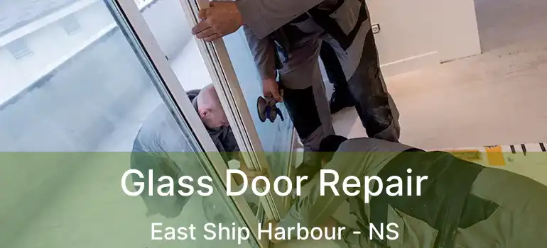  Glass Door Repair East Ship Harbour - NS