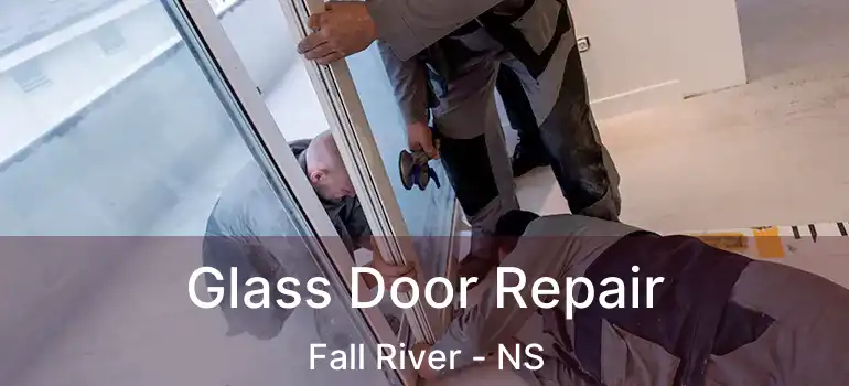  Glass Door Repair Fall River - NS