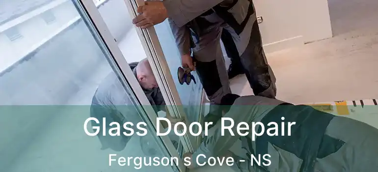  Glass Door Repair Ferguson s Cove - NS