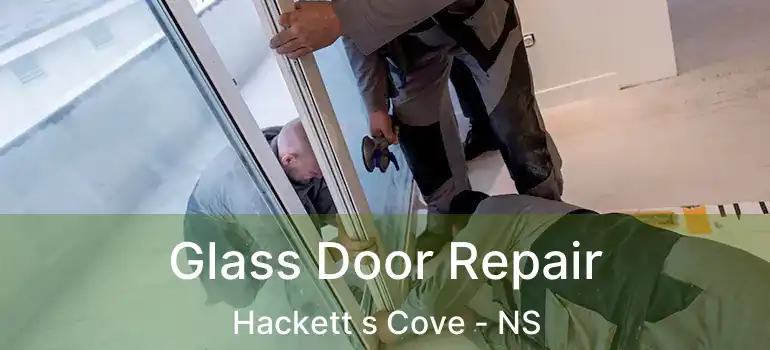  Glass Door Repair Hackett s Cove - NS