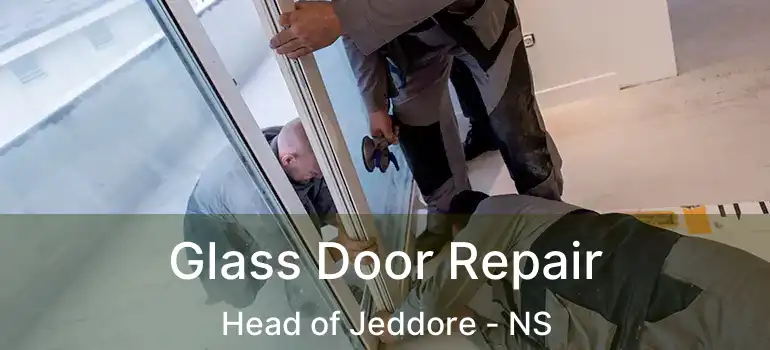  Glass Door Repair Head of Jeddore - NS