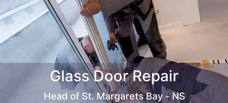  Glass Door Repair Head of St. Margarets Bay - NS