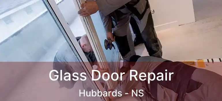  Glass Door Repair Hubbards - NS