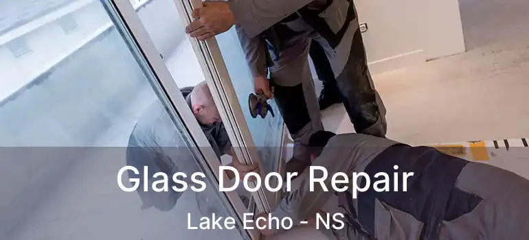  Glass Door Repair Lake Echo - NS