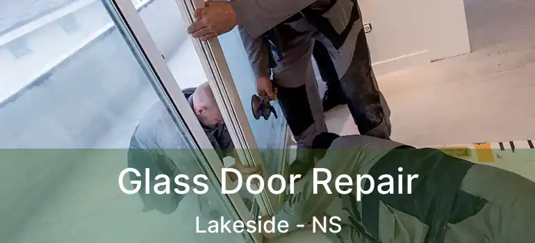  Glass Door Repair Lakeside - NS