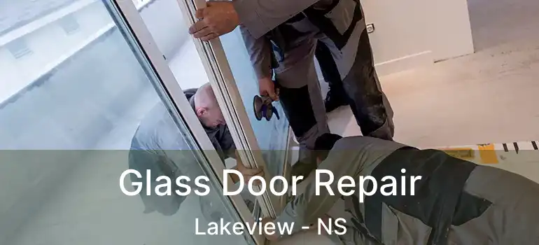  Glass Door Repair Lakeview - NS