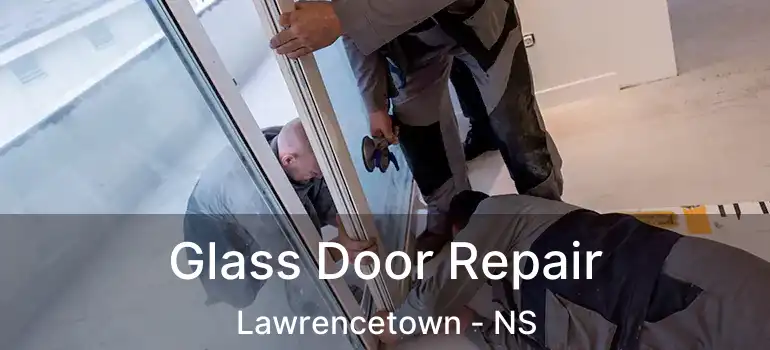  Glass Door Repair Lawrencetown - NS