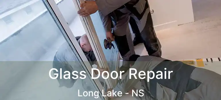  Glass Door Repair Long Lake - NS