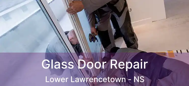  Glass Door Repair Lower Lawrencetown - NS