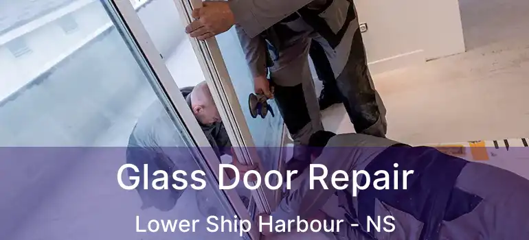  Glass Door Repair Lower Ship Harbour - NS