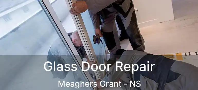  Glass Door Repair Meaghers Grant - NS