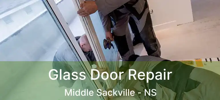  Glass Door Repair Middle Sackville - NS