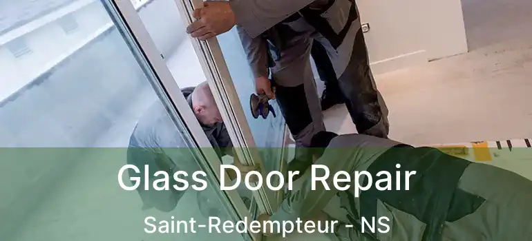  Glass Door Repair Saint-Redempteur - NS