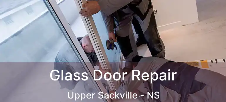  Glass Door Repair Upper Sackville - NS