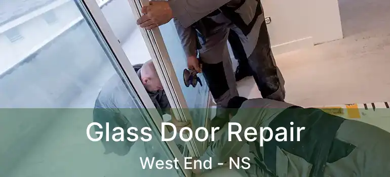  Glass Door Repair West End - NS