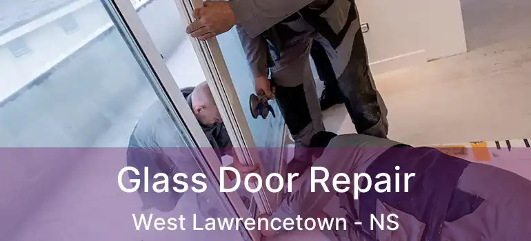  Glass Door Repair West Lawrencetown - NS