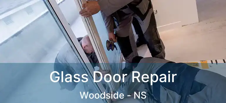  Glass Door Repair Woodside - NS