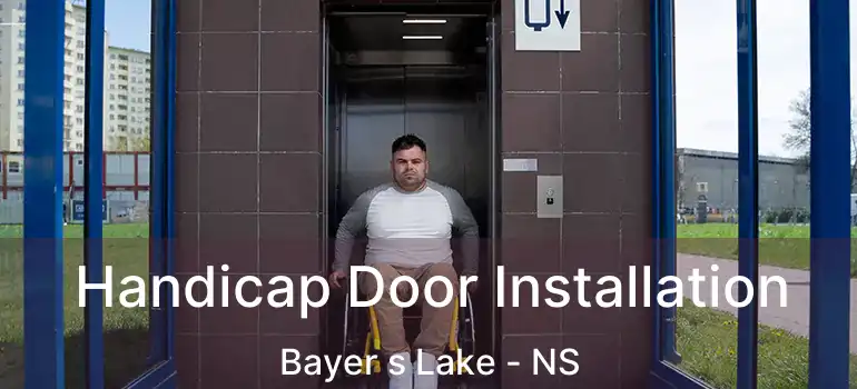  Handicap Door Installation Bayer s Lake - NS