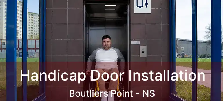  Handicap Door Installation Boutliers Point - NS