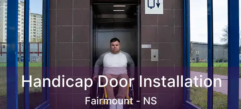  Handicap Door Installation Fairmount - NS