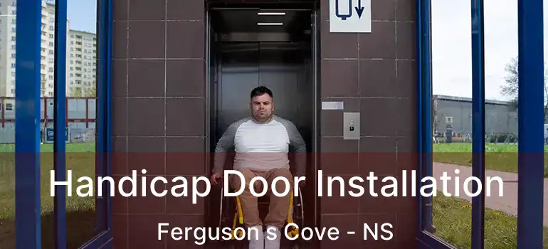  Handicap Door Installation Ferguson s Cove - NS