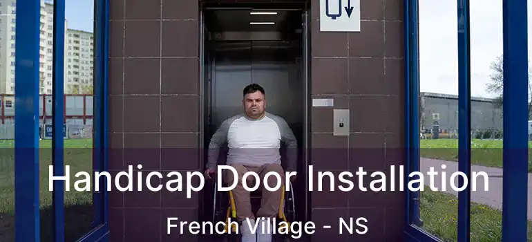  Handicap Door Installation French Village - NS