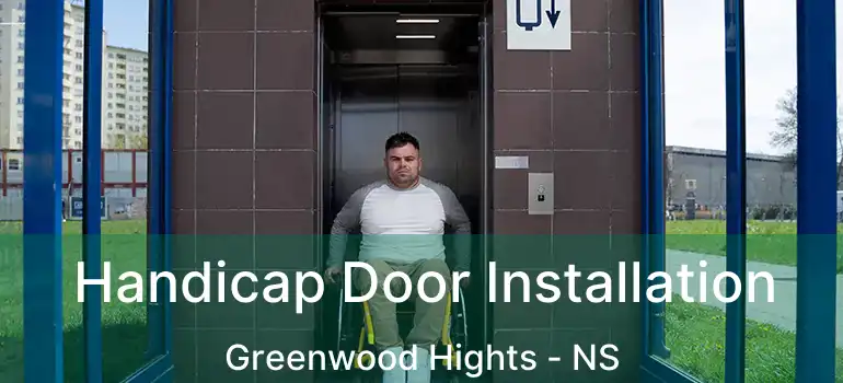  Handicap Door Installation Greenwood Hights - NS